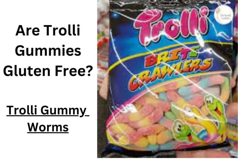 Are Trolli Gummies Gluten Free? (Answered!)