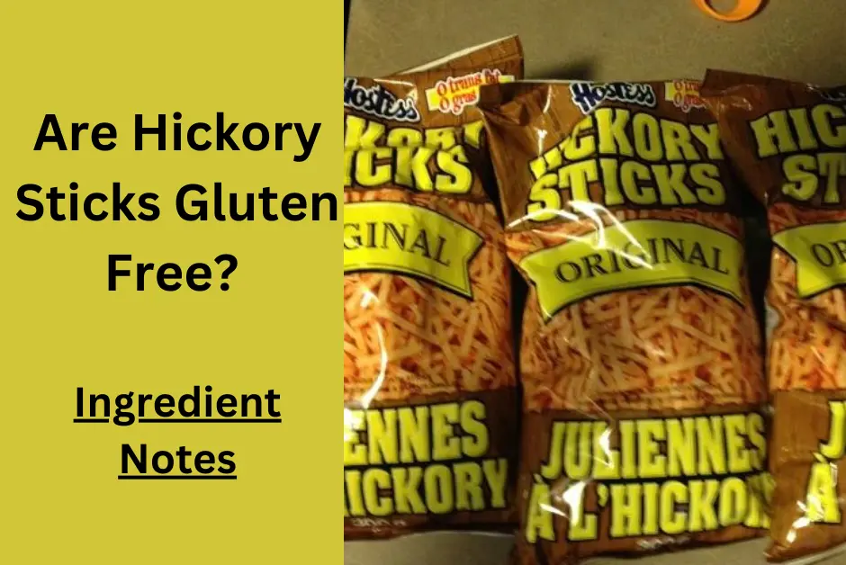 Are Hickory Sticks Gluten Free?