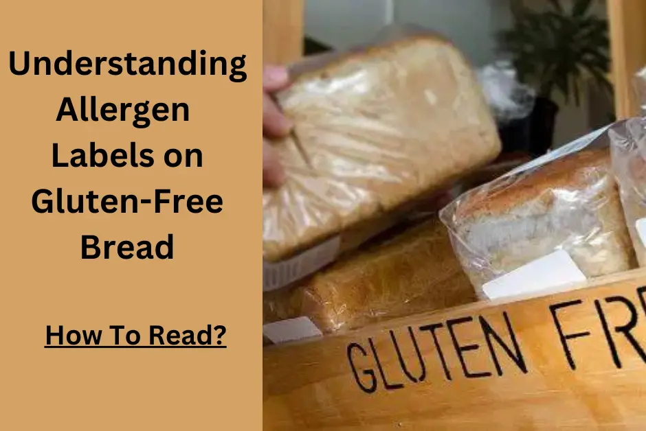Understanding Allergen Labels on Gluten-Free Bread