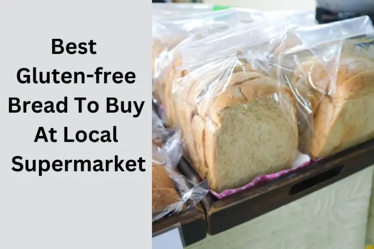 Best Gluten-free Bread To Buy At Local Supermarket